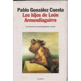 Los Hijos De Leon Armendiaguirre (Dedicatoria y firma autógrafa de autor) PRIMERA EDICION